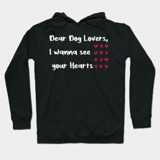 Dear Dog Lovers,I wanna see your Hearts valentine day dog Hoodie